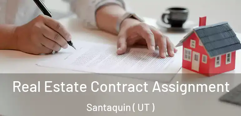  Real Estate Contract Assignment Santaquin ( UT )