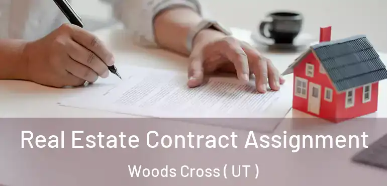  Real Estate Contract Assignment Woods Cross ( UT )