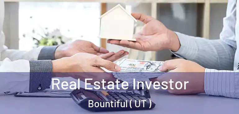  Real Estate Investor Bountiful ( UT )
