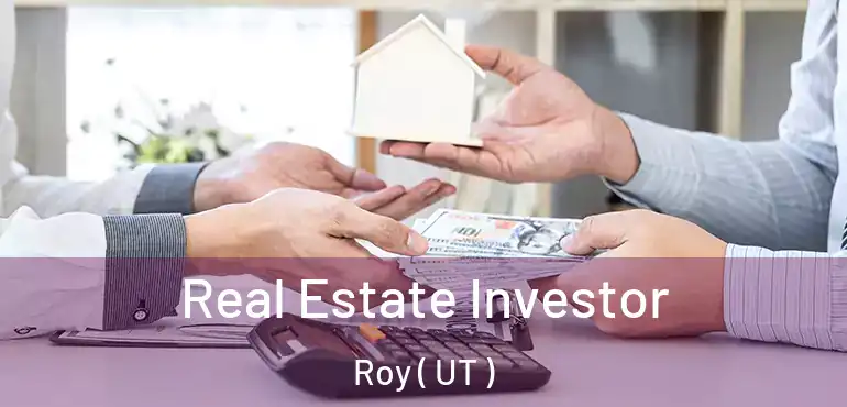  Real Estate Investor Roy ( UT )