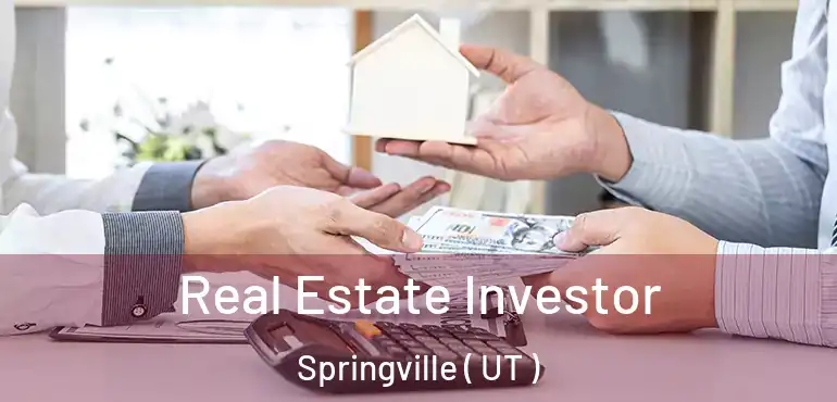  Real Estate Investor Springville ( UT )
