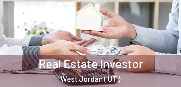  Real Estate Investor West Jordan ( UT )