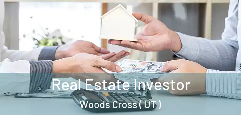  Real Estate Investor Woods Cross ( UT )