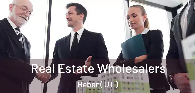  Real Estate Wholesalers Heber ( UT )