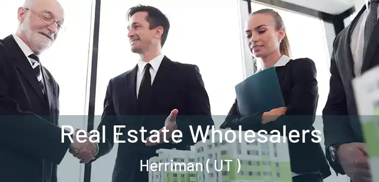  Real Estate Wholesalers Herriman ( UT )