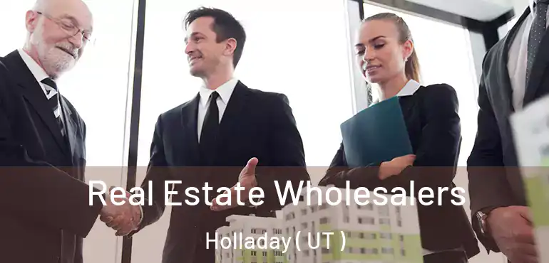  Real Estate Wholesalers Holladay ( UT )