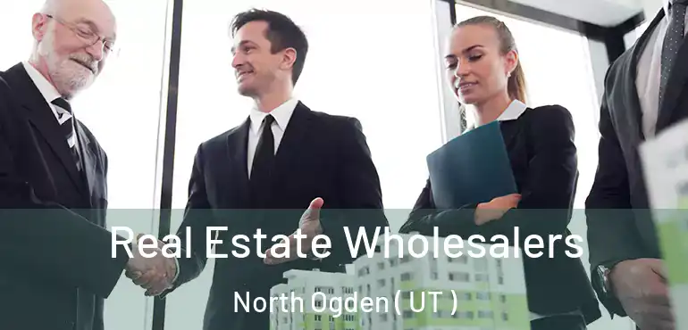  Real Estate Wholesalers North Ogden ( UT )