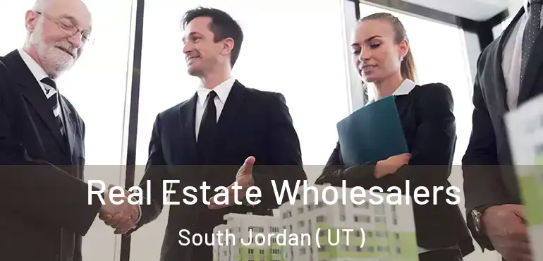  Real Estate Wholesalers South Jordan ( UT )