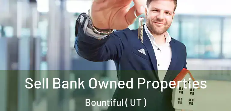  Sell Bank Owned Properties Bountiful ( UT )