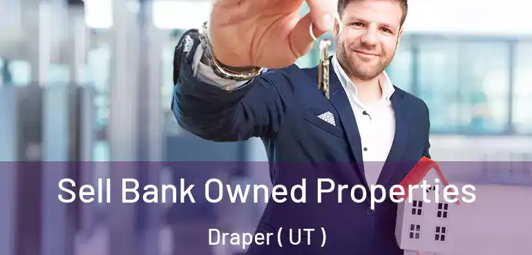  Sell Bank Owned Properties Draper ( UT )