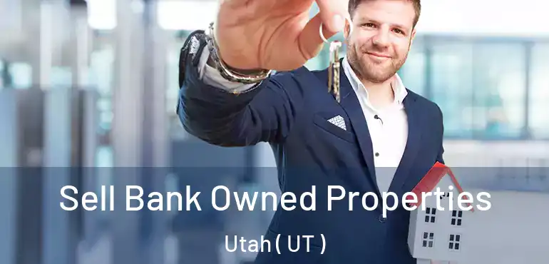  Sell Bank Owned Properties Utah ( UT )