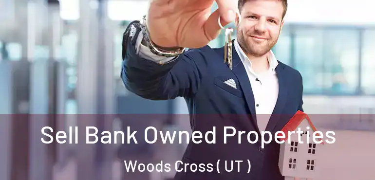  Sell Bank Owned Properties Woods Cross ( UT )