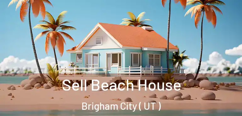  Sell Beach House Brigham City ( UT )