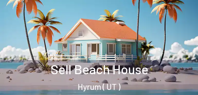  Sell Beach House Hyrum ( UT )