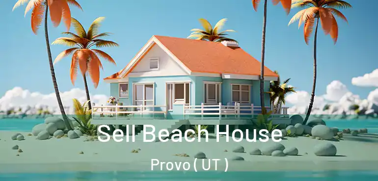  Sell Beach House Provo ( UT )