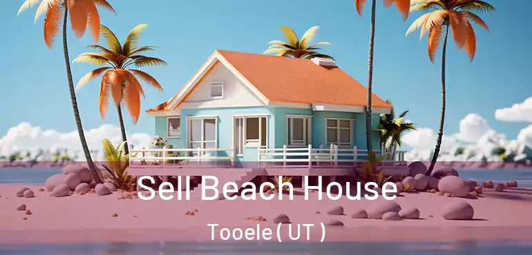  Sell Beach House Tooele ( UT )