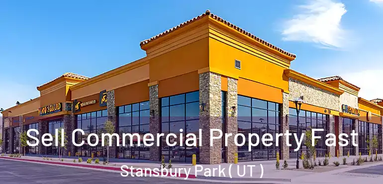  Sell Commercial Property Fast Stansbury Park ( UT )