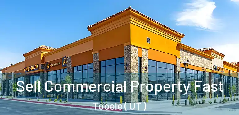 Sell Commercial Property Fast Tooele ( UT )