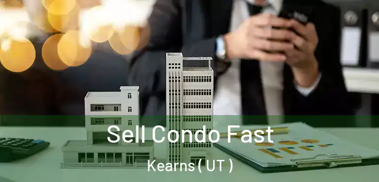  Sell Condo Fast Kearns ( UT )