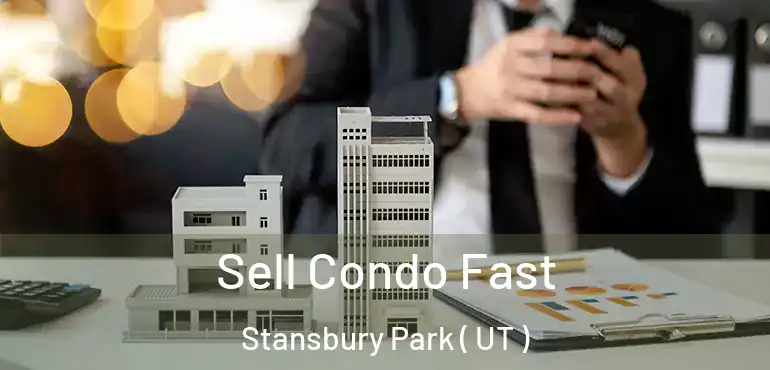  Sell Condo Fast Stansbury Park ( UT )