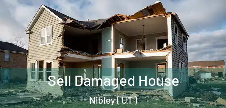  Sell Damaged House Nibley ( UT )