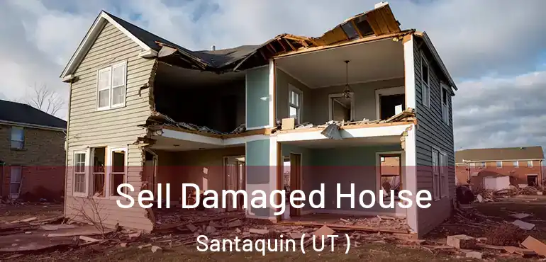  Sell Damaged House Santaquin ( UT )