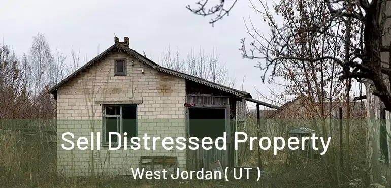  Sell Distressed Property West Jordan ( UT )