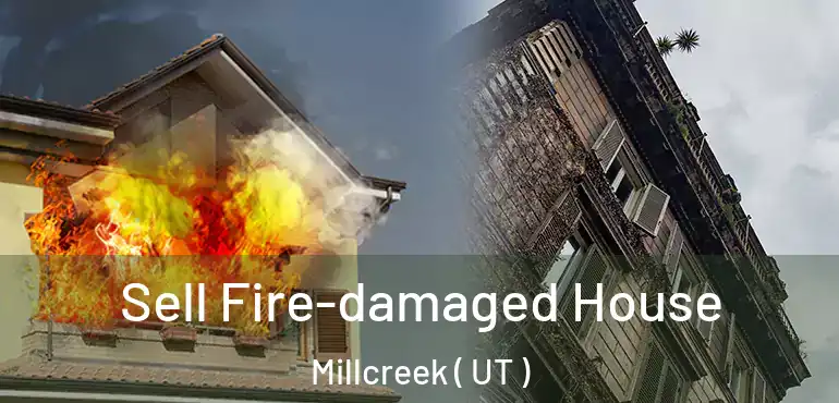  Sell Fire-damaged House Millcreek ( UT )
