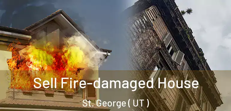  Sell Fire-damaged House St. George ( UT )