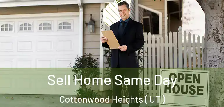  Sell Home Same Day Cottonwood Heights ( UT )