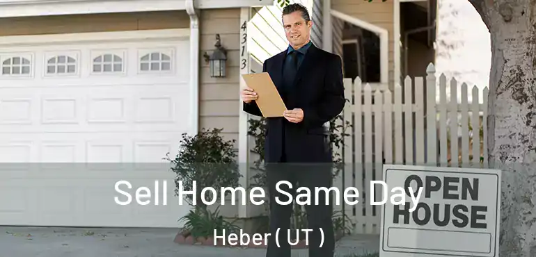  Sell Home Same Day Heber ( UT )