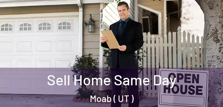  Sell Home Same Day Moab ( UT )