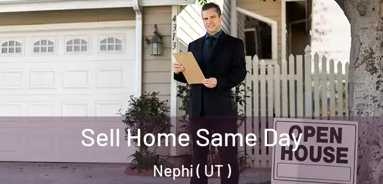  Sell Home Same Day Nephi ( UT )