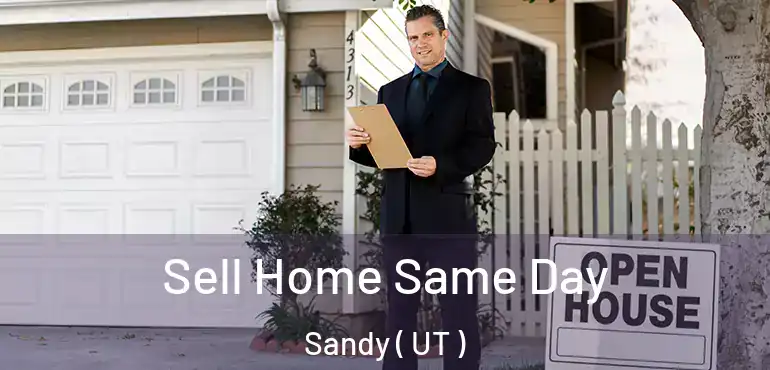  Sell Home Same Day Sandy ( UT )