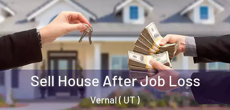  Sell House After Job Loss Vernal ( UT )