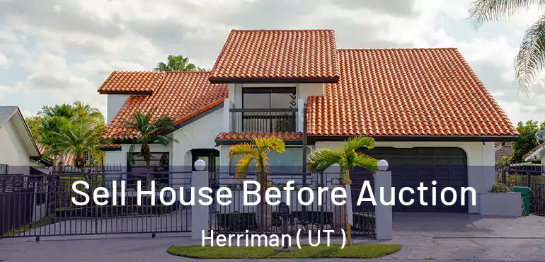  Sell House Before Auction Herriman ( UT )