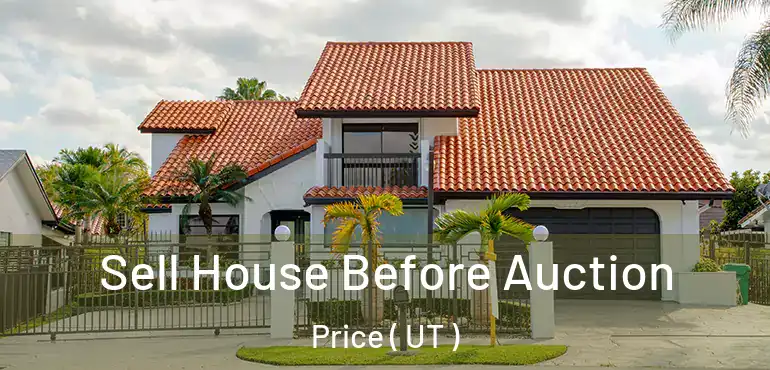  Sell House Before Auction Price ( UT )