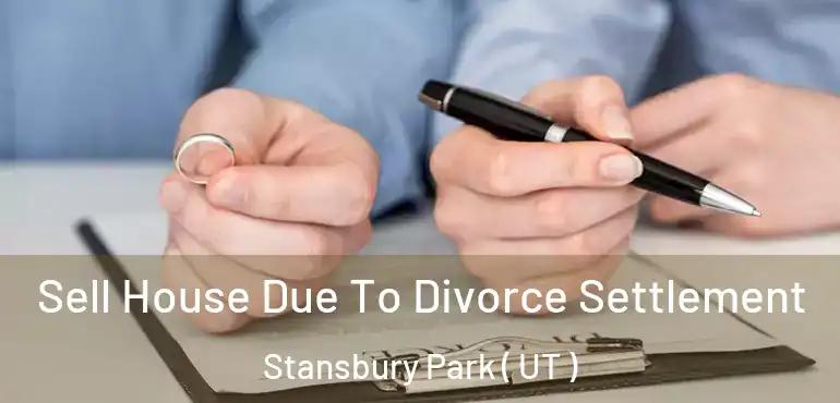  Sell House Due To Divorce Settlement Stansbury Park ( UT )