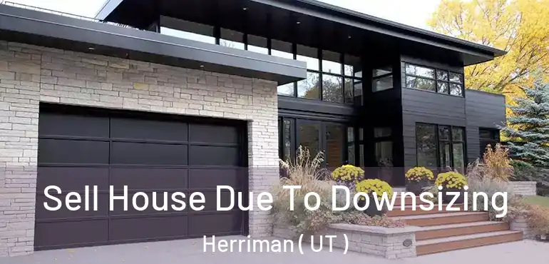  Sell House Due To Downsizing Herriman ( UT )