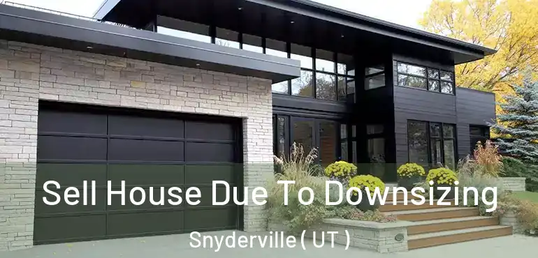  Sell House Due To Downsizing Snyderville ( UT )