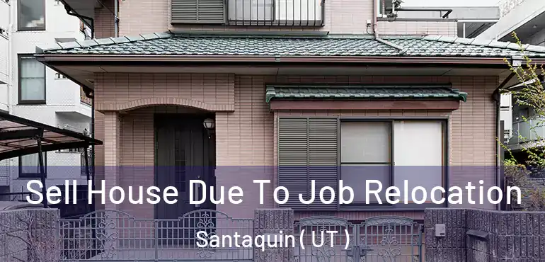  Sell House Due To Job Relocation Santaquin ( UT )