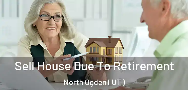  Sell House Due To Retirement North Ogden ( UT )