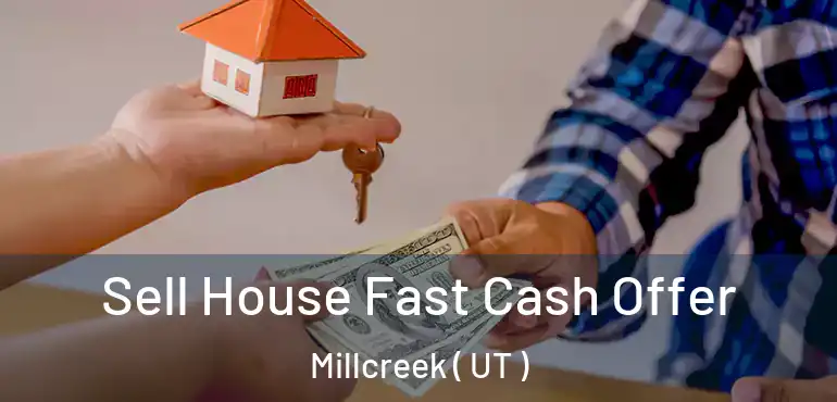  Sell House Fast Cash Offer Millcreek ( UT )