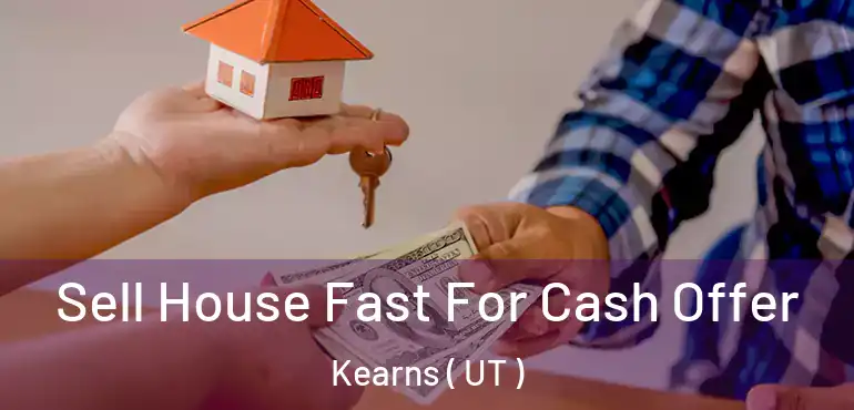 Sell House Fast For Cash Offer Kearns ( UT )