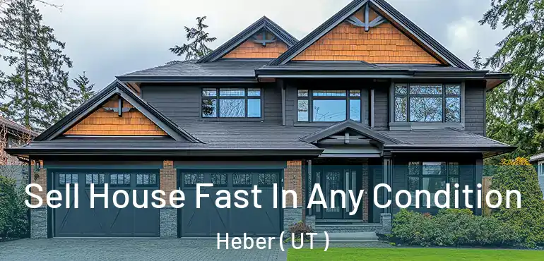  Sell House Fast In Any Condition Heber ( UT )