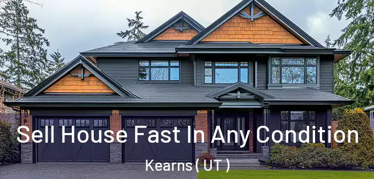  Sell House Fast In Any Condition Kearns ( UT )
