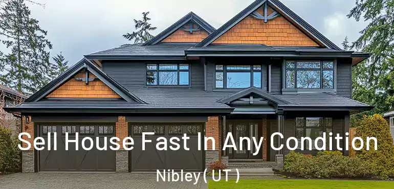  Sell House Fast In Any Condition Nibley ( UT )