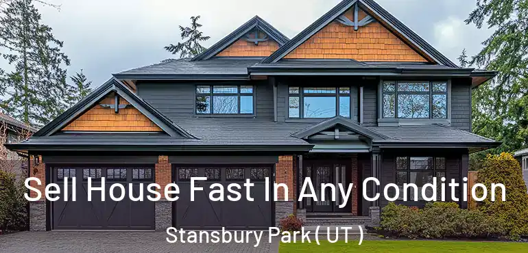  Sell House Fast In Any Condition Stansbury Park ( UT )