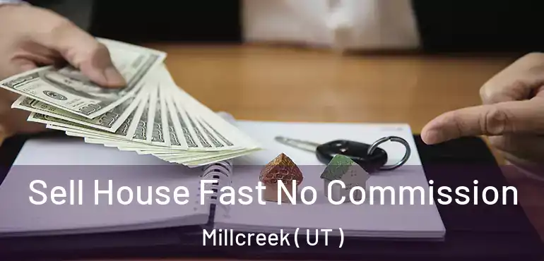  Sell House Fast No Commission Millcreek ( UT )