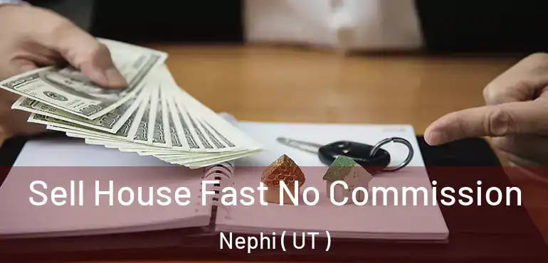  Sell House Fast No Commission Nephi ( UT )